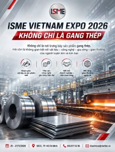 ISME VIETNAM EXPO 2026 – Không Chỉ Là Nơi Trưng Bày Sản Phẩm Gang Thép
