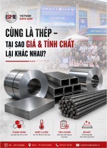 Cùng Là Thép – Tại Sao Giá Và Tính Chất Lại Khác Nhau?