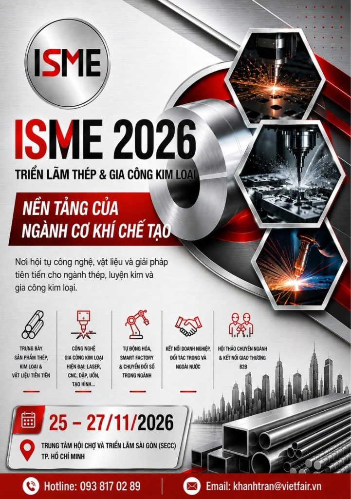 ISME VIETNAM EXPO 2026 quy tụ công nghệ, vật liệu và giải pháp mới trong lĩnh vực thép, luyện kim và gia công kim loại.