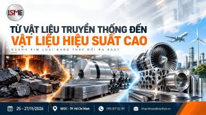 Từ Vật Liệu Truyền Thống Đến Vật Liệu Hiệu Suất Cao – Ngành Kim Loại Đang Thay Đổi Ra Sao?
